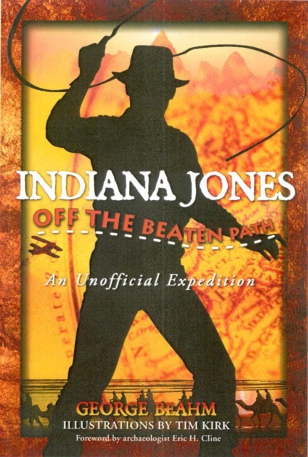 Indiana Jones Off the Beaten Path : An Unofficial Expedition, Paperback Book