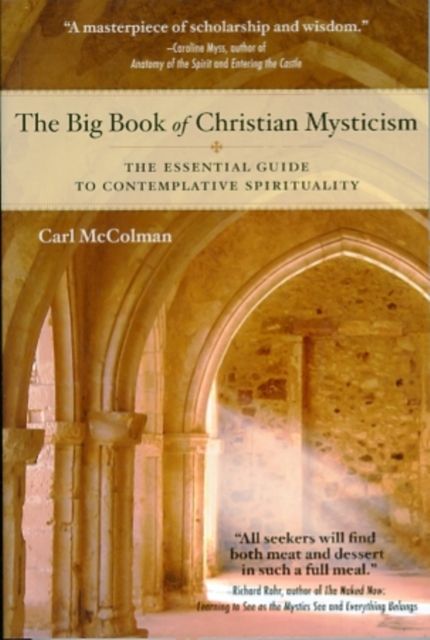 The Big Book of Christian Mysticism : The Essential Guide to Contemplative Spirituality, Paperback / softback Book