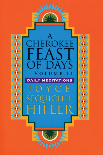 Cherokee Feast of Days, Volume II : Daily Meditations, Hardback Book