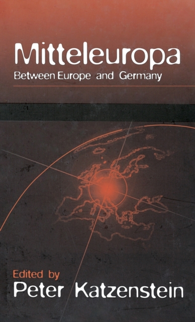 Mitteleuropa : Between Europe and Germany, Hardback Book