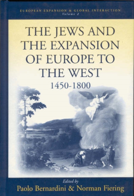 The Jews and the Expansion of Europe to the West, 1450-1800, Hardback Book