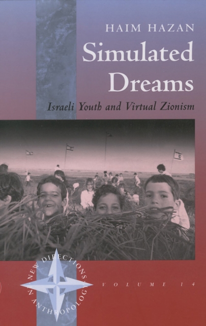 Simulated Dreams : Zionist Dreams for Israeli Youth, Paperback / softback Book