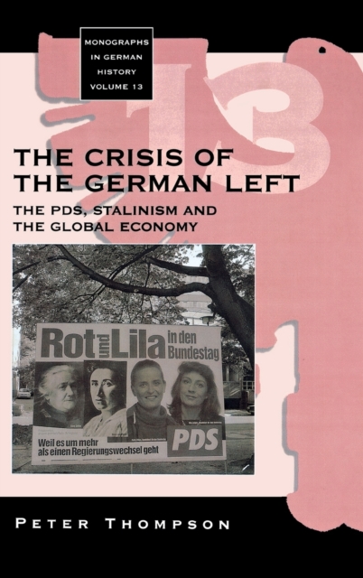 The Crisis of the German Left : The PDS, Stalinism and the Global Economy, Hardback Book