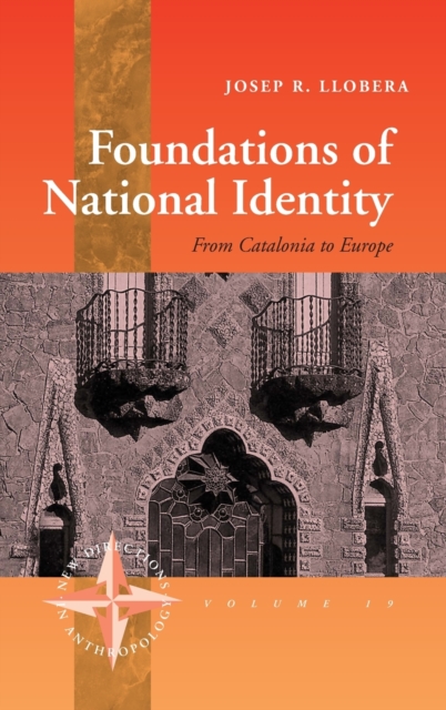 Foundations of National Identity : From Catalonia to Europe, Hardback Book