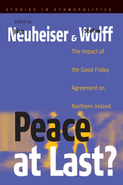 Peace At Last? : The Impact of the Good Friday Agreement on Northern Ireland, Paperback / softback Book