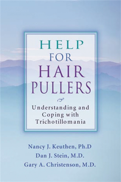 Help For Hair Pullers : Understanding and Coping with Trichotillomania, Paperback / softback Book