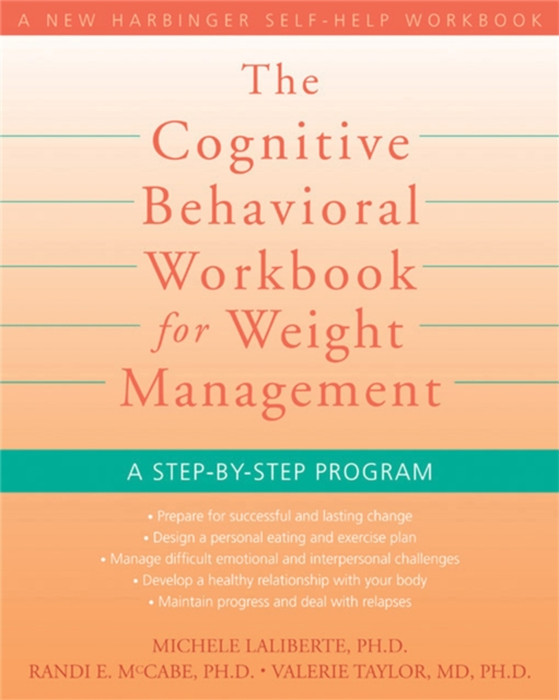 Cognitive Behavioral Workbook for Weight Management : A Step by Step Program, Paperback / softback Book