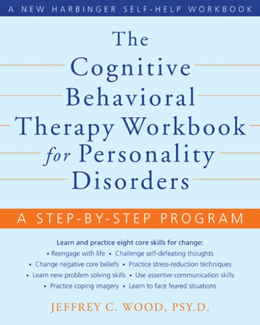 Cognitive Behavioral Therapy Workbook for Personality Disorders : A Step-by-Step Program, PDF eBook