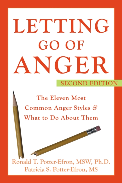 Letting Go of Anger : The Eleven Most Common Anger Styles and What to Do About Them, PDF eBook