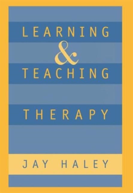 Learning and Teaching Therapy, Hardback Book