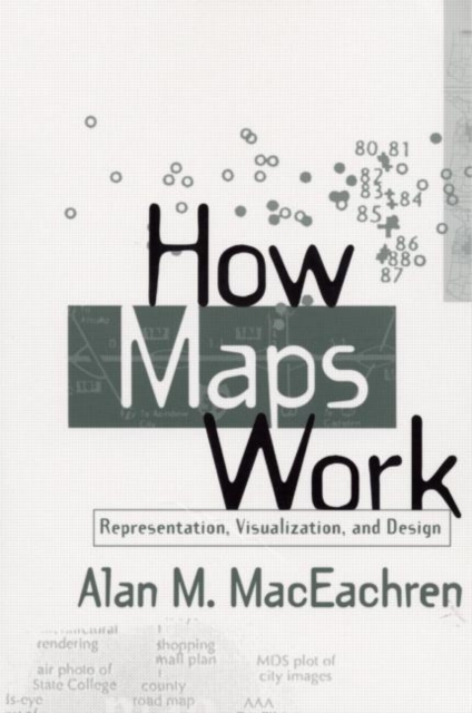 How Maps Work : Representation, Visualization, and Design, Paperback / softback Book