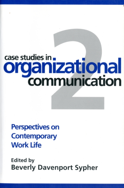Case Studies in Organizational Communication 2, Second Edition : Perspectives on Contemporary Work Life, Paperback / softback Book