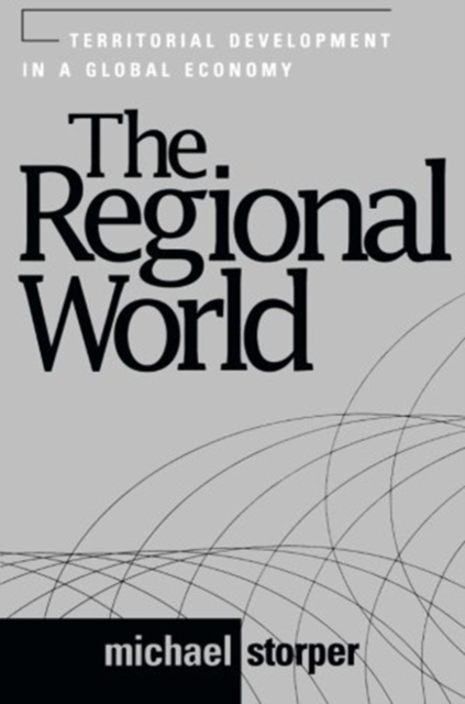 The Regional World : Territorial Development in a Global Economy, Paperback / softback Book