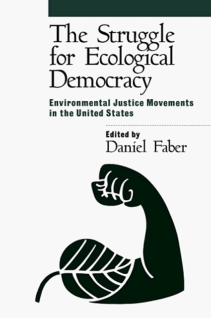 The Struggle For Ecological Democracy : Environmental Justice Movements In The United States, Paperback / softback Book
