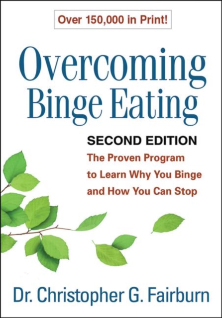 Overcoming Binge Eating, Second Edition : The Proven Program to Learn Why You Binge and How You Can Stop, Paperback / softback Book