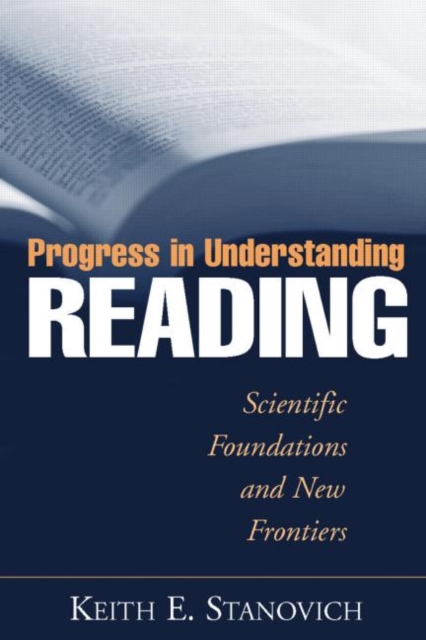 Progress in Understanding Reading : Scientific Foundations and New Frontiers, Hardback Book