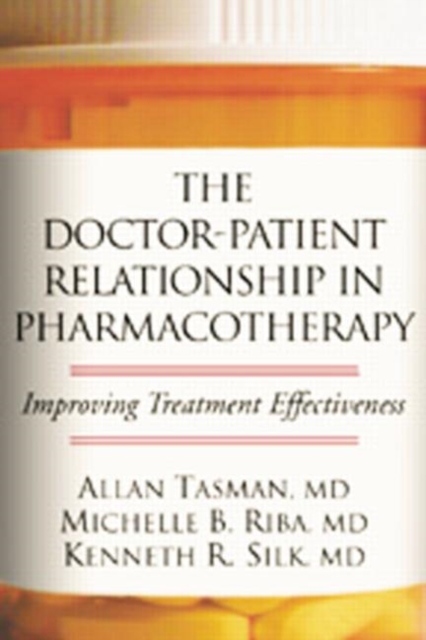 The Doctor-patient Relationship in Pharmacotherapy : Improving Treatment Effectiveness, Hardback Book