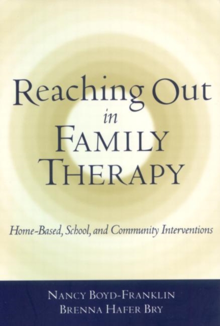 Reaching Out in Family Therapy : Home-Based, School and Community Interventions, Paperback / softback Book