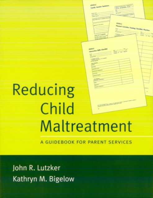 Reducing Child Maltreatment : A Guidebook for Parent Services, Paperback Book
