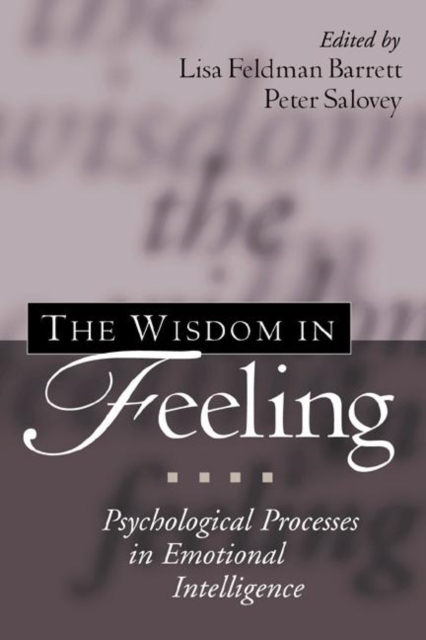 The Wisdom in Feeling : Psychological Processes in Emotional Intelligence, Hardback Book