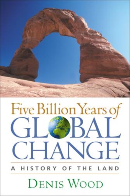 Five Billion Years of Global Change : a History of the Land, Paperback Book