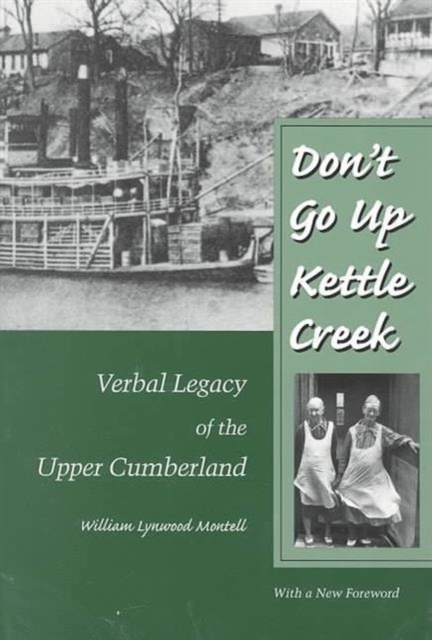 Don'T Go Up Kettle Creek : Verbal Legacy Upper Cumberland, Paperback / softback Book