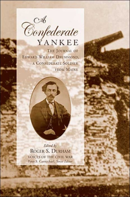 A Confederate Yankee : Journal Of Edward William Drummond, Hardback Book