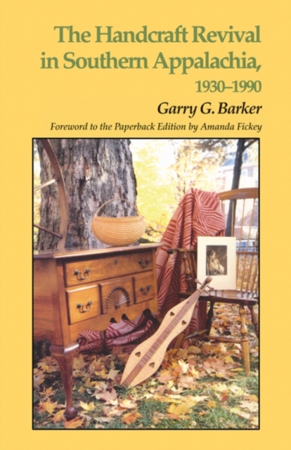 Handcraft Revival Southern Appalachia : 1930-1990, Paperback / softback Book
