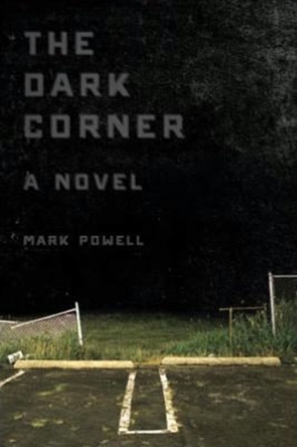 The Dark Corner : A Novel, Paperback / softback Book