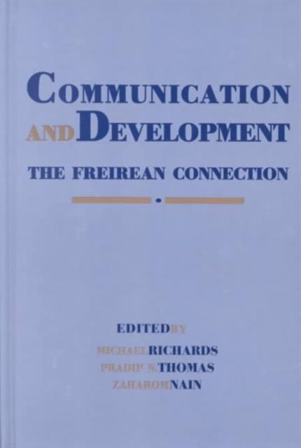 Communication and Development : The Freirean Connection, Hardback Book