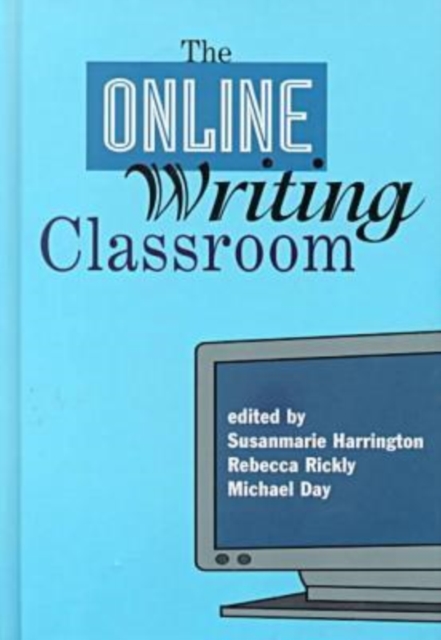The Online Writing Classroom, Hardback Book