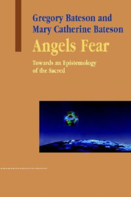 Angels Fear : Towards an Epistemology of the Sacred, Paperback / softback Book