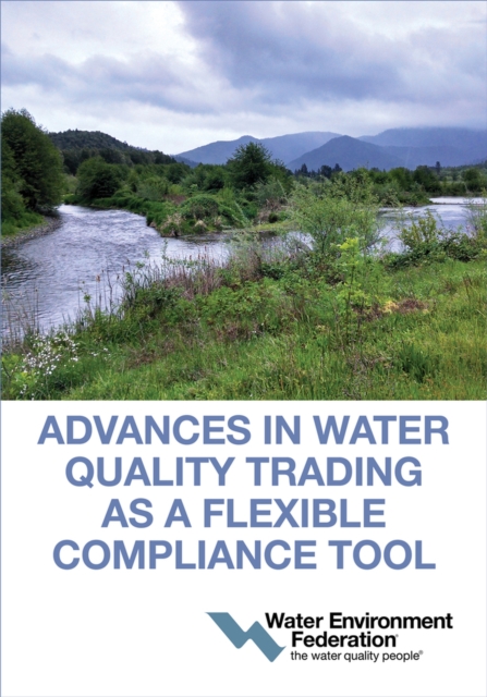 Advances in Water Quality Trading as a Flexible Compliance Tool, Paperback / softback Book