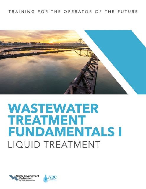 Wastewater Treatment Fundamentals I : Liquid Treatment, Paperback / softback Book