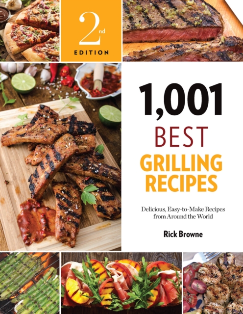 1,001 Best Grilling Recipes : Delicious, Easy-to-Make Recipes from Around the World, Paperback / softback Book
