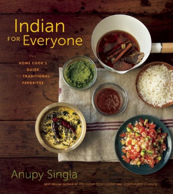 Indian for Everyone : The Home Cook's Guide to Traditional Favorites, Paperback / softback Book