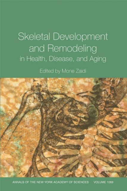 Skeletal Development and Remodeling in Health, Disease and Aging, Volume 1068, Paperback / softback Book