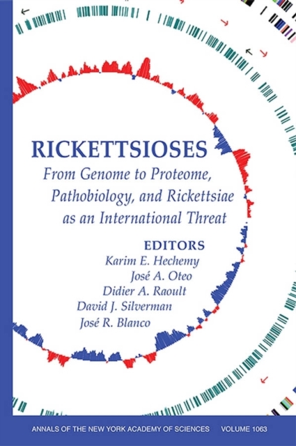 Rickettsioses : From Genome to Proteome, Pathobiology, and Rickettsiae as an International Threat, Volume 1063, Paperback / softback Book