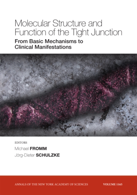 Molecular Structure and Function of the Tight Junction : From Basic Mechanisms to Clinical Manifestations, Volume 1165, Paperback / softback Book