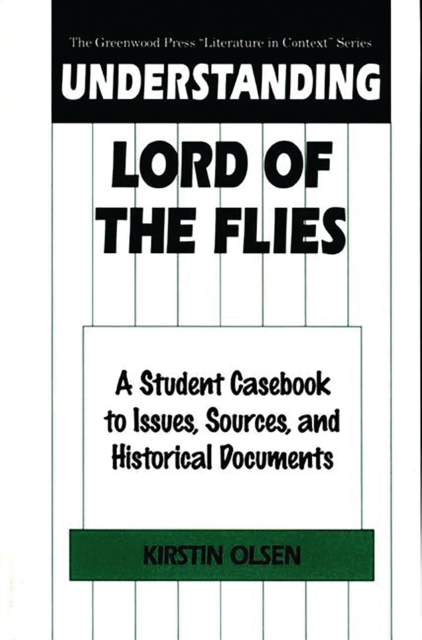 Understanding Lord of the Flies : A Student Casebook to Issues, Sources, and Historical Documents, PDF eBook