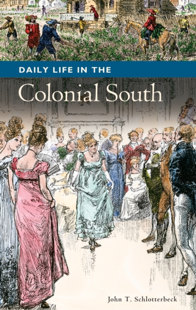 Daily Life in the Colonial South, PDF eBook