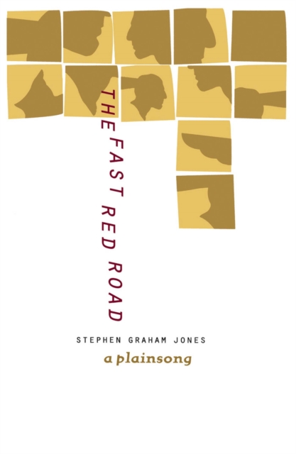 The Fast Red Road : A Plainsong, Paperback / softback Book
