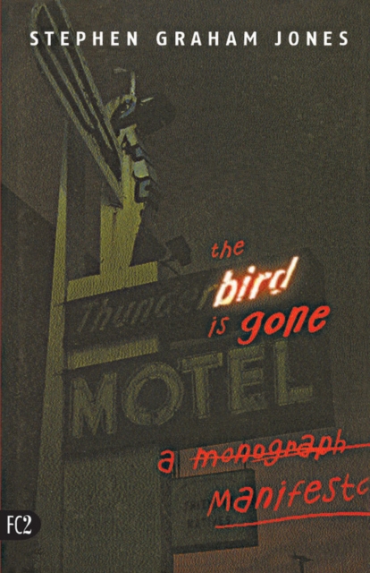 The Bird is Gone : A Manifesto, Paperback / softback Book
