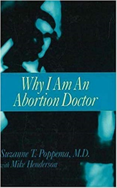 Why I am an Abortion Doctor, Hardback Book