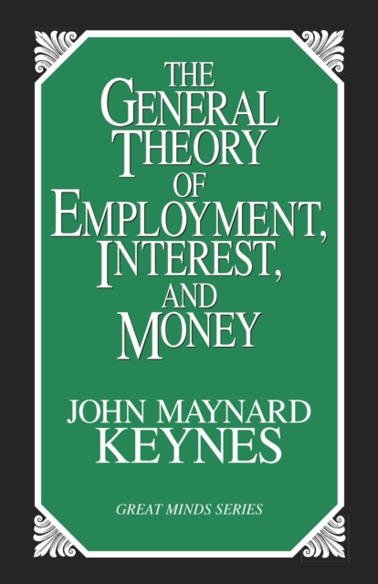 The General Theory of Employment, Interest, and Money, Paperback / softback Book