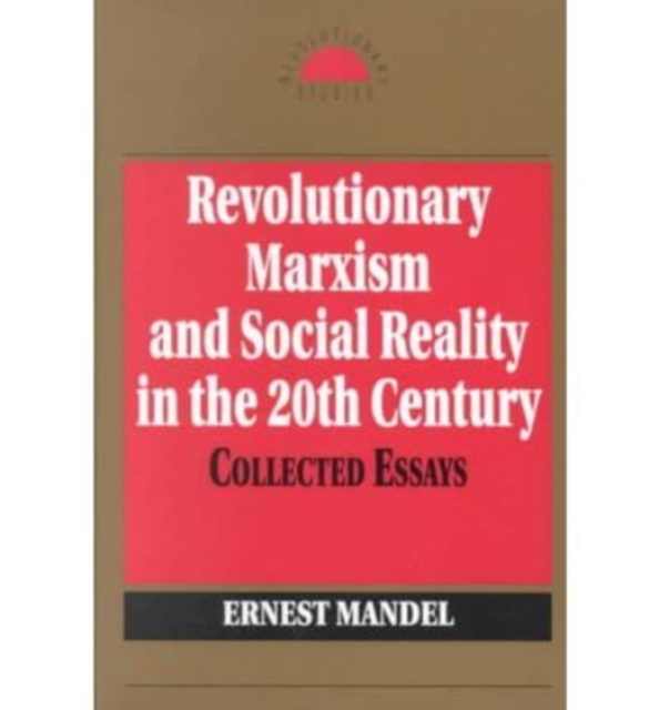 Revolutionary Marxism and Social Reality in the Twentieth Century, Paperback / softback Book