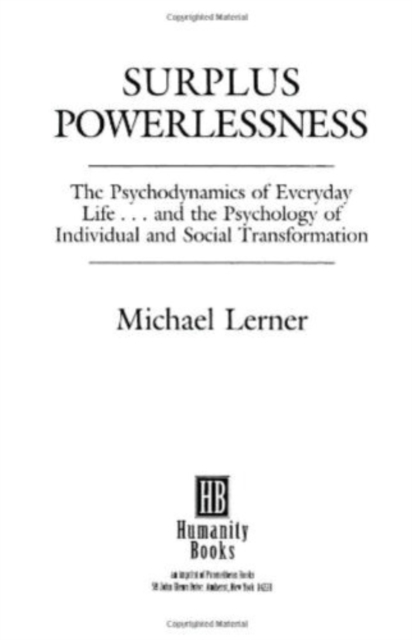 Surplus Powerlessness : The Psychodynamics of Everyday Life, Paperback / softback Book