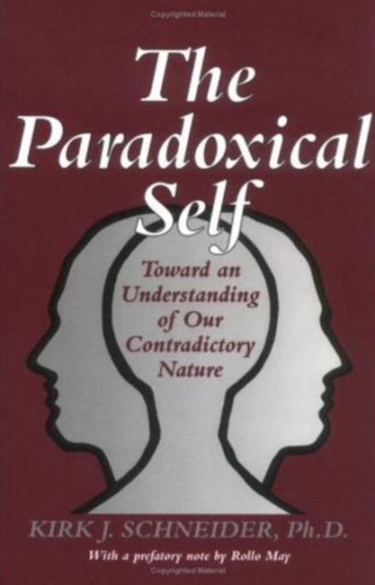 The Paradoxical Self : Toward an Understanding of Our Contradictory Nature, Paperback / softback Book