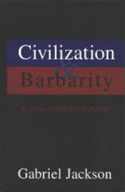 Civilization & Barbarity In 20Th Century Europe, Paperback / softback Book