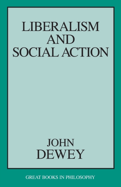 Liberalism and Social Action, Paperback / softback Book